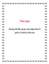 Tiểu luận Đường lối đối ngoại, hội nhập kinh tế quốc tế thời kỳ đổi mới