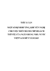 Tiểu luận Một số định hướng, khuyến nghị cho việc điều hành chính sách tiền tệ của ngân hàng nhà nước Việt Nam đến năm 2015