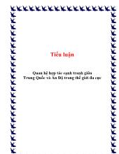 Tiểu luận Quan hệ hợp tác cạnh tranh giữa Trung Quốc và Ấn Độ trong thế giới đa cực