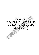 Tiểu luận Vấn đề áp dụng ISO 9000 ở các doanh nghiệp Việt Nam hiện nay
