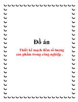 Đồ án Thiết kế mạch đếm số lượng sản phẩm trong công nghiệp