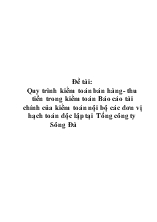 Đề tài Quy trình kiểm toán bán hàng - Thu tiền trong kiểm toán báo cáo tài chính của kiểm toán nội bộ các đơn vị hạch toán độc lập tại Tổng công ty Sông Đà