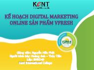 Kế hoạch digital marketing online sản phẩm Vfresh