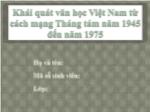Khái quát văn học Việt Nam từ cách mạng Tháng tám năm 1945 đến năm 1975