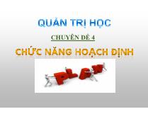 Quản trị học - Chuyên đề 4: Chức năng hoạch định