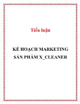 Tiểu luận Kế hoạch marketing sản phẩm x_cleaner