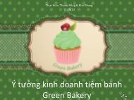 Ý tưởng kinh doanh tiệm bánh Green Bakery