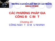 Các phương pháp gia công đặc biệt - Chương 10: Công nghệ chế tạo mẫu nhanh