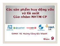 Các sản phẩm huy động vốn và lãi suất của nhóm ngân hàng thương mại cổ phần