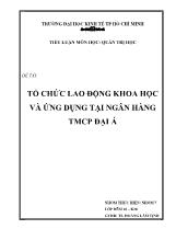 Đề tài Tổ chức lao động khoa học và ứng dụng tại ngân hàng thương mại cổ phần Đại Á