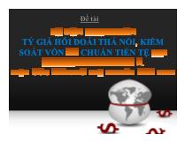 Đề tài Tỷ giá hối đoái thả nổi kiểm soát vốn chuẩn tiền tệ