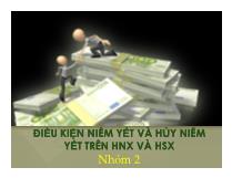 Điều kiện niêm yết và hủy niêm yết trên HNX và HSX
