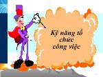 Kỹ năng tổ chức công việc