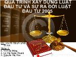 Quá trình xây dựng luật đầu tư và sự ra đời luật đầu tư 2005