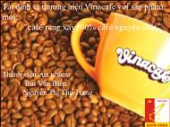 Tái định vị thương hiệu Vinacafe với sản phẩm mới: “café rang xay100% café nguyên chất.”