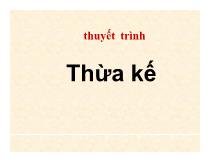 Thuyết trình: Vấn đề thừa kế