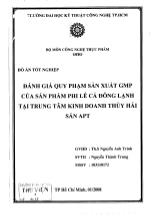 Đánh giá quy phạm sản xuất GMP của sản phẩm phi lê cá đông lạnh tại trung tâm kinh doanh thủy hải sản APT