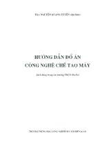 Đồ án Hướng dẫn công nghệ chế tạo máy