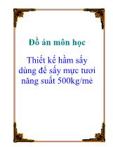 Đồ án Môn học Thiết kế hầm sấy dùng để sấy mực tươi năng suất 500kg/mẻ