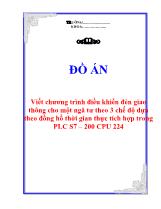 Đồ án Viết chương trình điều khiển đèn giao thông cho một ngã tư theo 3 chế độ dựa theo đồng hồ thời gian thực tích hợp trong PLC S7 – 200 CPU 224