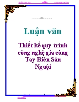 Luận văn Thiết kế quy trình công nghệ gia công Tay Biên Sàn Nguội
