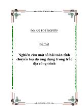 Nghiên cứu một số bài toán tính chuyển toạ độ ứng dụng trong trắc địa công trình