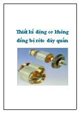 Thiết kế động cơ không đồng bộ rôto dây quấn