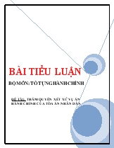 Đề tài : Thẩm quyền xét xử vụ án hành chính của tòa án nhân dân