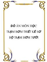 Đồ án môn học trạm bơm Thiết kế sơ bộ trạm bơm tưới