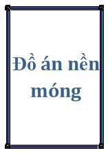 Đồ án Nền móng
