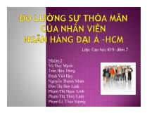 Đo lường sự thỏa mãn của nhân viên ngân hàng Đại Á-HCM