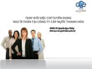 Thay đổi việc chỉ tuyển dụng người thân tại công ty cấp nước Thanh Hóa