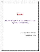 Tiểu luận Bài học rút ra từ thất bại của nhà lãnh đạo Kim Woo Choong
