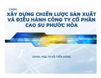 Xây dựng chiến lược sản xuất và điều hành công ty cổ phần cao su Phước Hòa