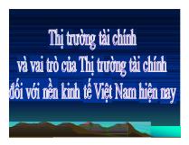 Thị trường tài chính và vai trò của Thị trường tài chính đối với nền kinh tế Việt Nam hiện nay