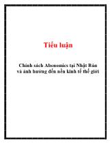 Tiểu luận Chính sách Abenomics tại Nhật Bản và ảnh hưởng đến nền kinh tế thế giới
