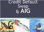 Credit Default Swap & AIG