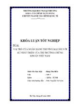 Khóa luận Vai trò của ngân hàng thương mại đối với sự phát triển của thị trường chứng khoán Việt Nam