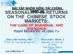 Seasonality in returns on the chinese stock markets: the case of shanghai and shenzhen