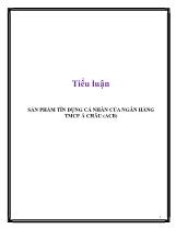 Tiểu luận Sản phẩm tín dụng cá nhân của ngân hàng TMCP Á Châu (ACB)