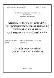 Tóm tắt luận án Nghiên cứu quy hoạch vùng du lịch duyên hải Nam Trung Bộ trên cơ sở khai thác giá trị sinh thái và nhân văn