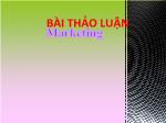 Bài thảo luận marketing