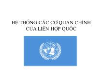 Hệ thống các cơ quan chính của liên hợp quốc