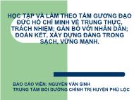 Học tập và làm theo tấm gương đạo đức Hồ Chí Minh về trung thực, trách nhiệm; gắn bó với nhân dân; đoàn kết, xây dựng Đảng trong sạch, vững mạnh