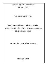 Tóm tắt luận văn Thực thi pháp luật về giải quyết khiếu nại, tố cáo về đất đai trên địa bàn tỉnh Quảng Ninh