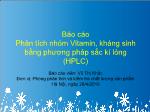 Báo cáo Phân tích nhóm Vitamin, kháng sinh bằng phương pháp sắc kí lỏng (HPLC)