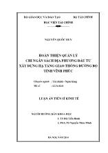 Luận án Hoàn thiện quản lý chi ngân sách địa phương đầu tư xây dựng hạ tầng giao thông đường bộ tỉnh Vĩnh Phúc