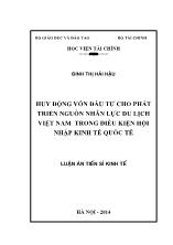 Luận án Huy động vốn đầu tư cho phát triển nguồn nhân lực du lịch Việt Nam trong điều kiện hội nhập kinh tế quốc tế