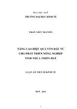 Luận án Nâng cao hiệu quả vốn đầu tư cho phát triển nông nghiệp tỉnh Thừa Thiên Huế