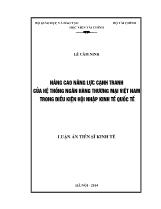 Luận án Nâng cao năng lực cạnh tranh của hệ thống ngân hàng thương mại Việt Nam trong điều kiện hội nhập kinh tế quốc tế